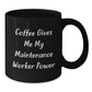 Funny Maintenance Worker Gifts, Coffee Gives Me Power Black Mug, Gifts from Friends, Gifts for Maintenance Worker Birthday - Additional