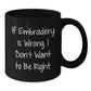 Embroidery Humor Gifts from Friends for Birthday - Funny Black Coffee Mug, If Embroidery Is Wrong. I Don't Want To Be Right., 11oz or 15oz Microwave and Dishwasher Safe Ceramic Mug - Additional