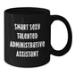 Funny Gifts for Administrative Assistant Friends from Coworkers, Black Coffee Mug, Smart Sexy Talented Quote, Christmas Unique - Additional