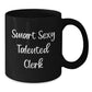Funny Clerk Gifts: Smart Sexy Talented Clerk Quote on Black Coffee Mug, Gifts from Friends, Birthday Unique Treats for Clerks - Additional