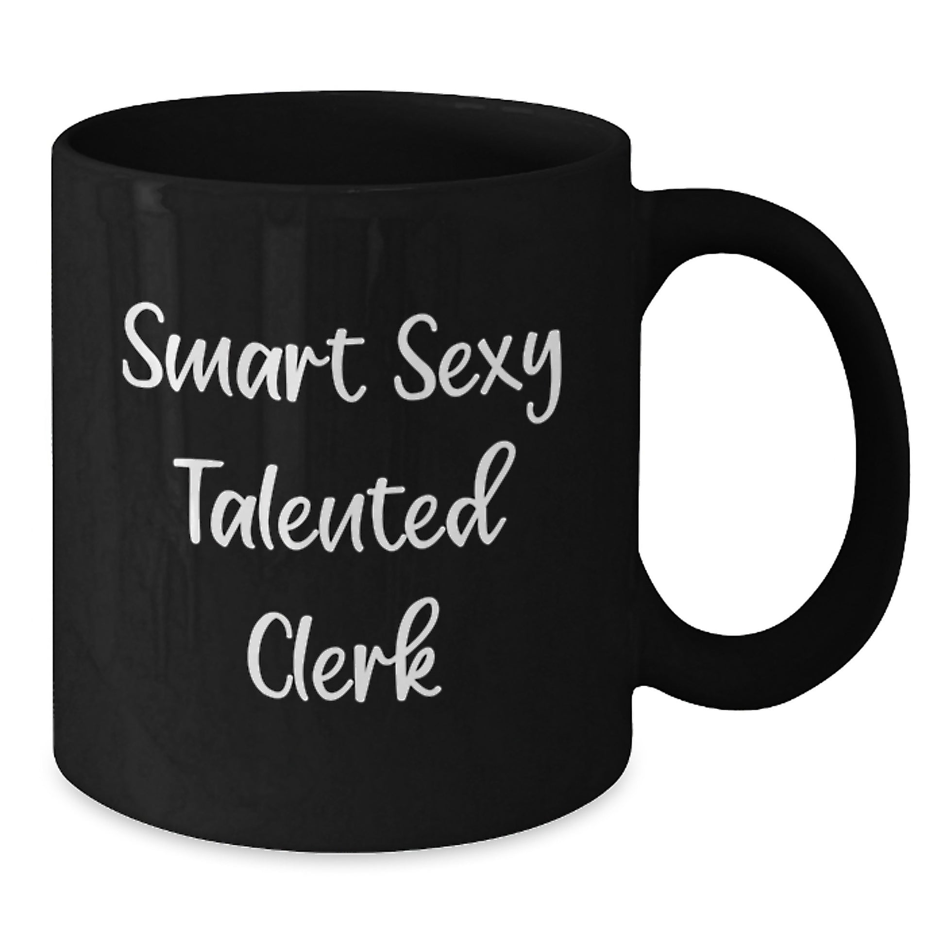 Funny Clerk Gifts: Smart Sexy Talented Clerk Quote on Black Coffee Mug, Gifts from Friends, Birthday Unique Treats for Clerks - Additional