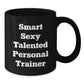 Funny Personal Trainer Gifts for Men - Smart Sexy Talented Quote Black Coffee Mug, Gifts from Friends, Unique Christmas Unique Gifts for Personal Trainer Lover - Additional