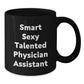 Funny Quote for Physician Assistant Black Coffee Mug Gifts from Men, Unique Christmas Unique Gifts Ideas for Physician Assistant, Smart Sexy Talented Physician Assistant Lover - Additional
