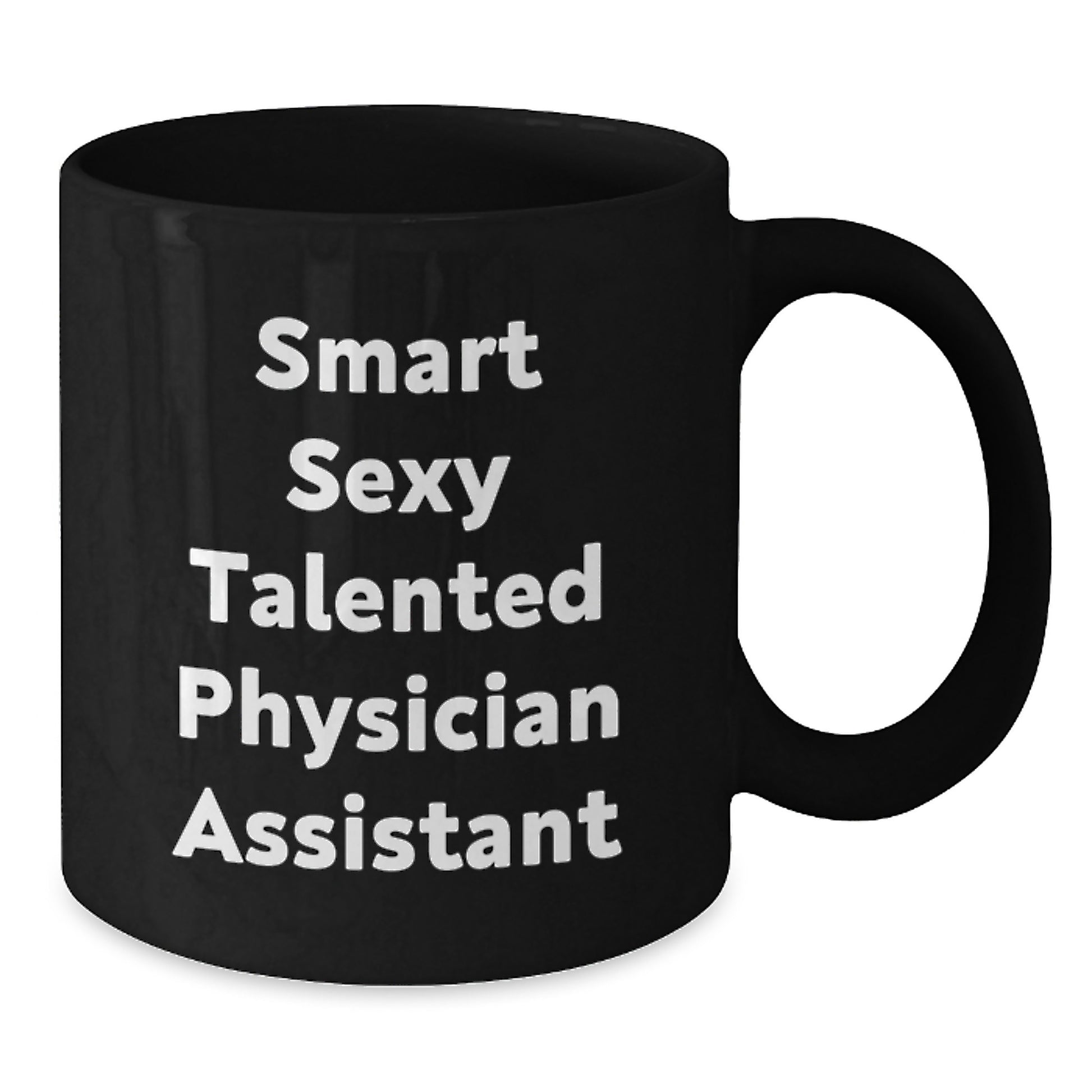 Funny Quote for Physician Assistant Black Coffee Mug Gifts from Men, Unique Christmas Unique Gifts Ideas for Physician Assistant, Smart Sexy Talented Physician Assistant Lover - Additional