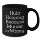 Hula Hooping Gifts for Men Funny Black Coffee Mugs from Friends for Unique Christmas Unique Gifts - Additional