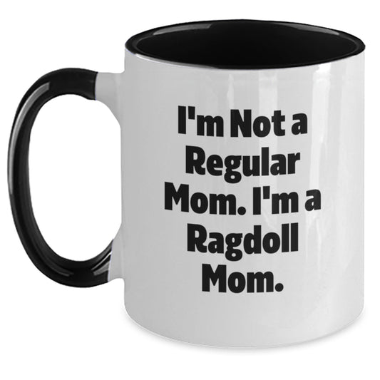 Funny Ragdoll Cat Mom Gifts - I'm Not A Regular Mom. I'm A Ragdoll Mom. Two Tone Coffee Mug for Birthday - Main