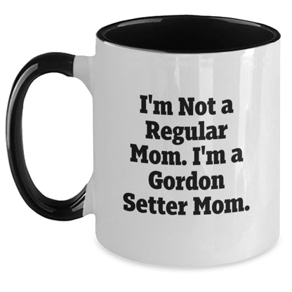 Funny Gordon Setter Dog Mom Gifts from Men to Friends, Unique Two Tone Coffee Mug for Gordon Setter Dog Lovers, I'm Not A Regular Mom. I'm A Gordon Setter Mom. - Graduation Unique Gifts - Main