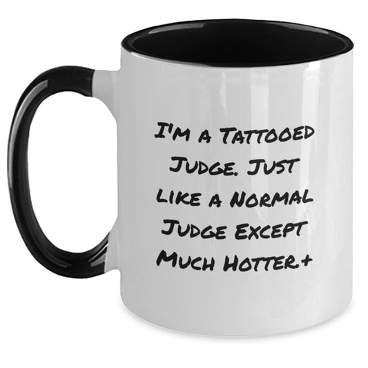 Funny Judge Two Tone Coffee Mugs, Gifts from Men to Women, Christmas Unique Presents for Judge Friends or Family, 'I'm A Tattooed Judge' Quote - Main