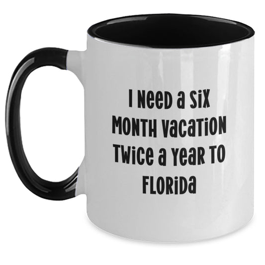 Laugh Out Loud with a Six Month Vacation Twice a Year to Florida Funny Two Tone Coffee Mug Gifts for Florida Friends, Christmas Unique Gifts for Women, Men and Family - Main