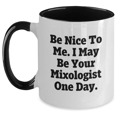 Funny Mixologist Gifts from Friends, Unique Two Tone Coffee Mugs with Be Nice To Me. I May Be Your Mixologist One Day. Quote for Christmas Morning - Main