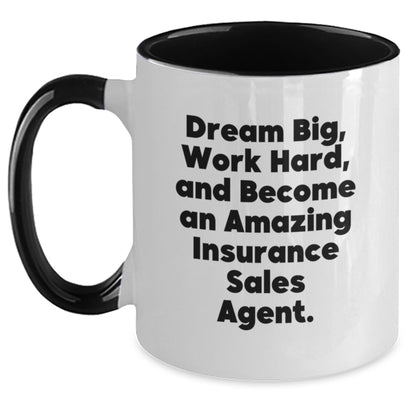 Inspiring Insurance Sales Agent Gifts - 'Dream Big, Work Hard, And Become An Amazing Insurance Sales Agent.' Two Tone Coffee Mug for Birthday - Main