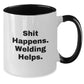 Welding Humor Graduation Gifts from Friends and Family - Two Tone Coffee Mug, Shit Happens. Welding Helps. - Additional