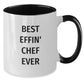 Funny Chef Gifts from Friends and Family - Best Effin' Chef Ever Two Tone Coffee Mug, Christmas Unique Mugs for Chef Enthusiasts, Gifts for Men and Women - Additional