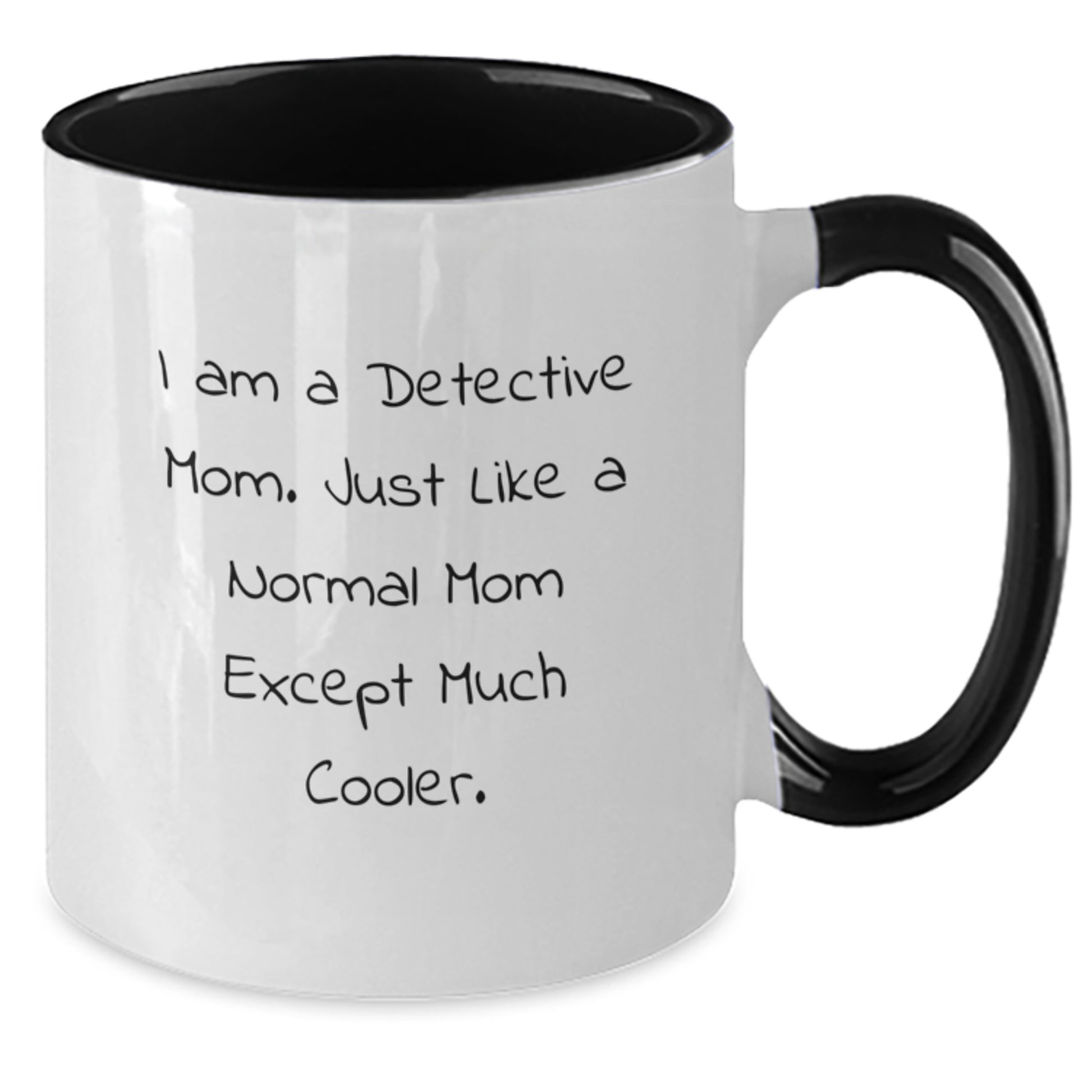 Funny Detective Mom Gifts for Men and Women, Unique Christmas Unique Gifts from Mom to Detective, Two Tone Coffee Mug - Additional