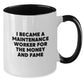 Funny Maintenance Worker Gifts for Men - Two Tone Coffee Mug 'I Became A Maintenance Worker For The Money And Fame' from Coworkers, Gift for Maintenance Worker Friends - Additional