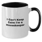 Funny Housekeeper Gifts from Men and Women Friends, Cute I Can't Keep Calm I'm A Housekeeper Two Tone Coffee Mug, Christmas Unique Presents for Housekeeper, Housekeeper Mugs for Women and Men - Additional