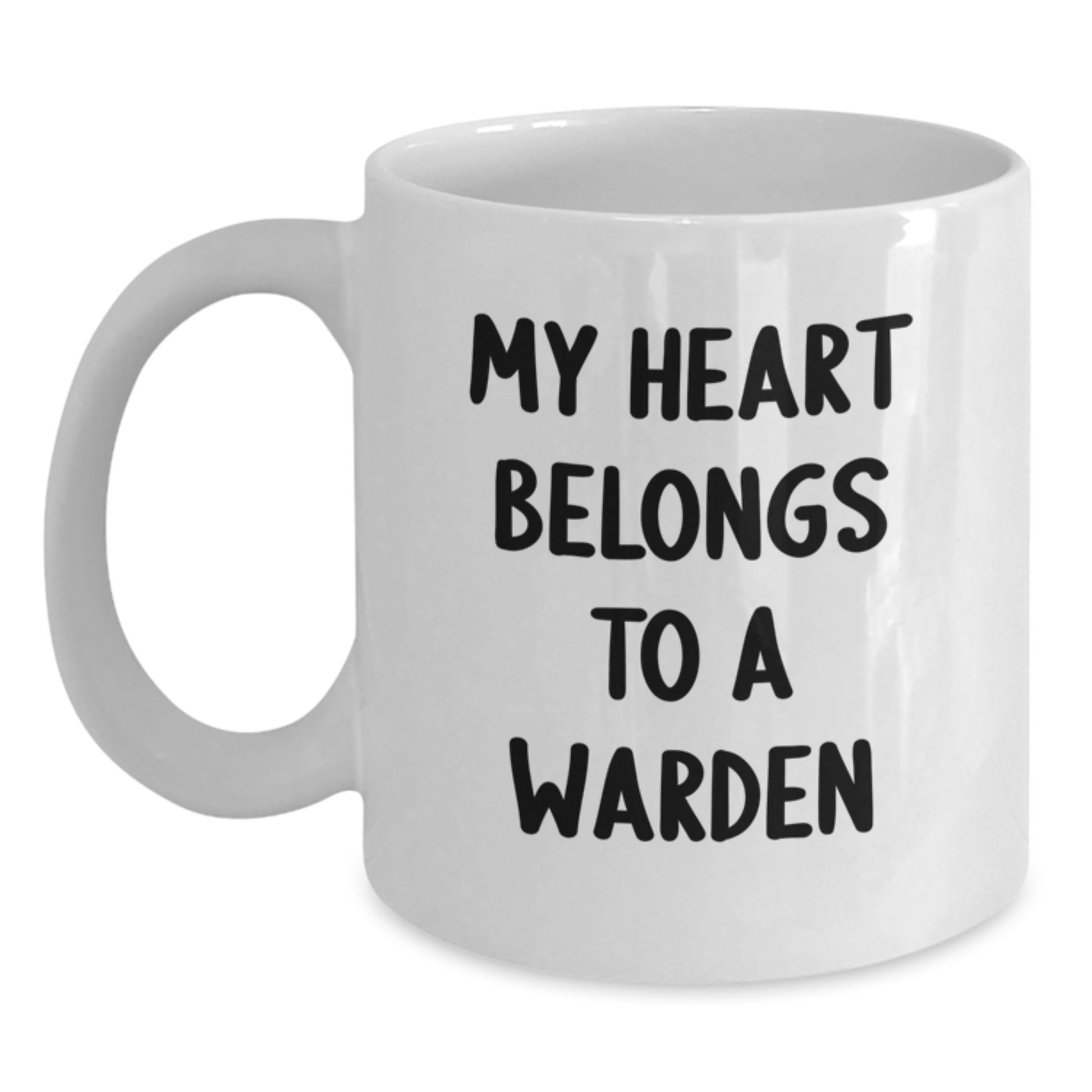 Funny Warden White Coffee Mug, Gifts for Him, White Ceramic Mug Quotes My Heart Belongs To A Warden, Christmas Unique Gifts from Men - Main