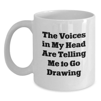 Funny Drawing Humor Gifts for the Drawing Lover in Your Life, White Coffee Mug for Christmas Unique Presents, The Voices In My Head Are Telling Me To Go Drawing Quote - Main