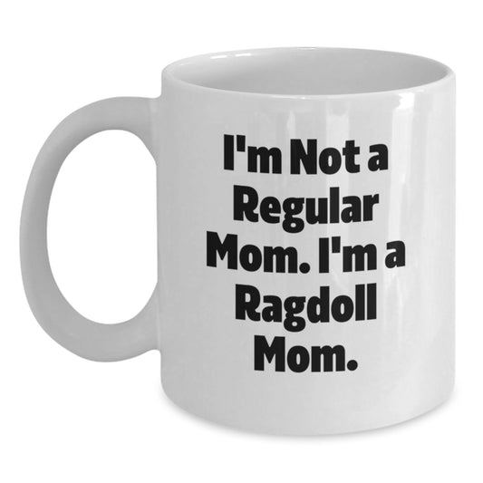 Ragdoll Mom Funny Gifts from Friends for Men and Women - I'm Not A Regular Mom. I'm A Ragdoll Mom. White Coffee Mug for Birthday Unique Gifts - Main