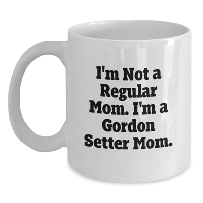 Gordon Setter Dog Mom Funny White Coffee Mugs Gifts from Friends and Family for Graduation, 'I'm Not A Regular Mom. I'm A Gordon Setter Mom.', 11 oz or 15 oz - Main
