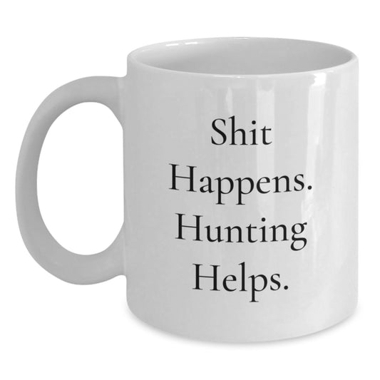 Funny Hunting Humor Gifts for Hunters, White Coffee Mug with Shit Happens. Hunting Helps. Quote, Christmas Unique Presents - Main
