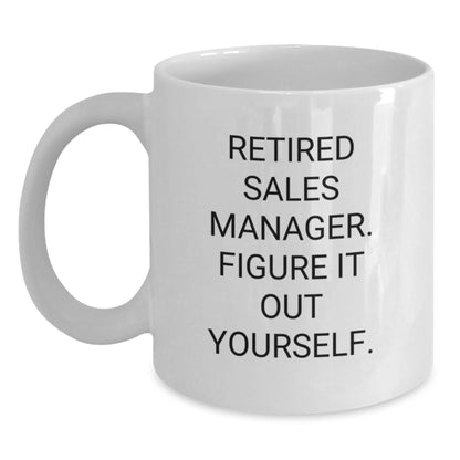 Funny Sales Manager Gifts from Friends, Graduation Unique Gifts for Sales Manager, 'Figure It Out Yourself' White Coffee Mug - Main