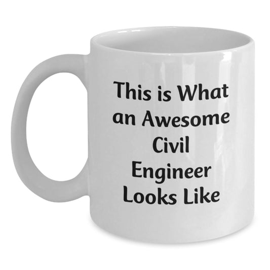Funny Civil Engineer Gifts from Friends and Family - White Coffee Mug for Graduation, 'This Is What An Awesome Civil Engineer Looks Like' - Main