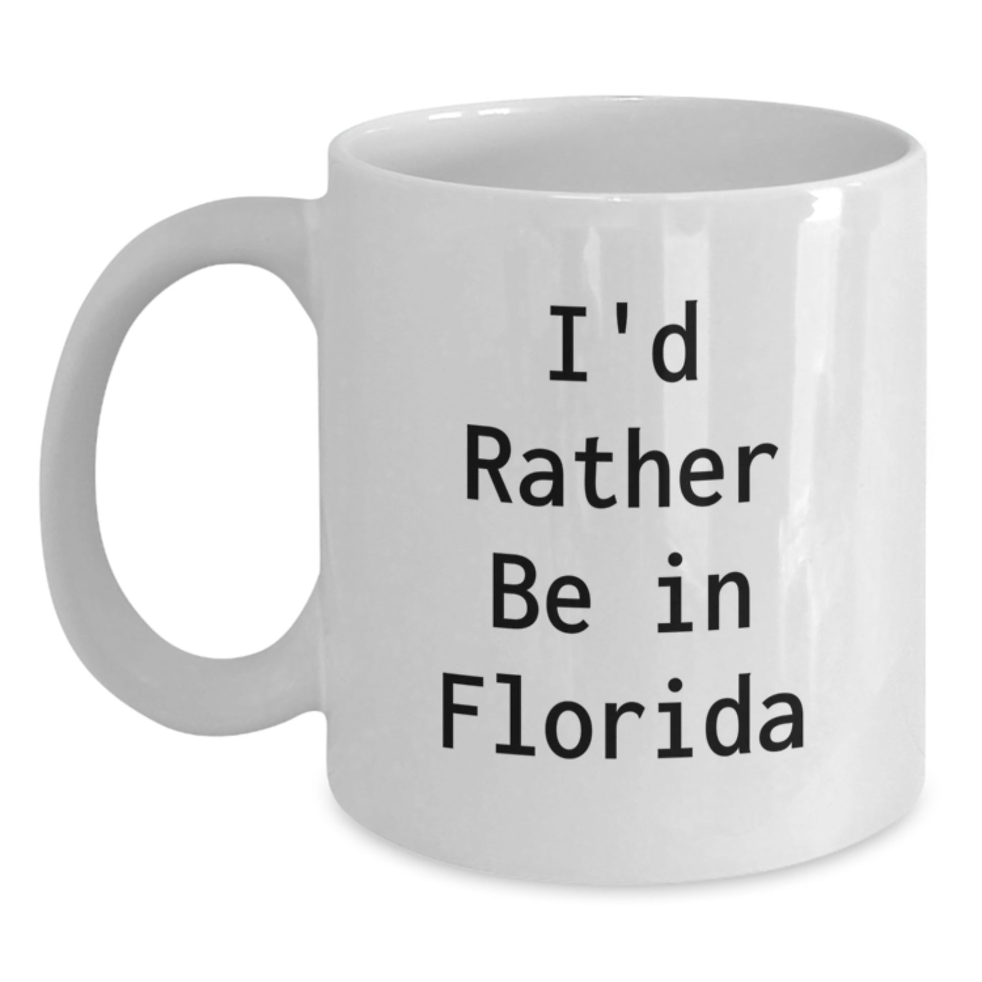 Florida Gifts from Friends, I'd Rather Be in Florida White Coffee Mugs for Men, Unique Graduation Gifts from Family, Funny Quote - Main