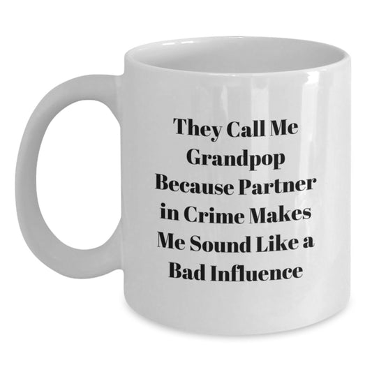Funny Grandpop Gifts from Friends, White Coffee Mug for Graduation, 'They Call Me Grandpop...' - Perfect for Men or Women - Main