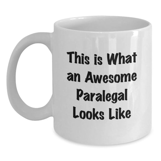 Funny Paralegal Gifts from Friends - This Is What An Awesome Paralegal Looks Like, White Coffee Mug for Paralegal Graduation - Main