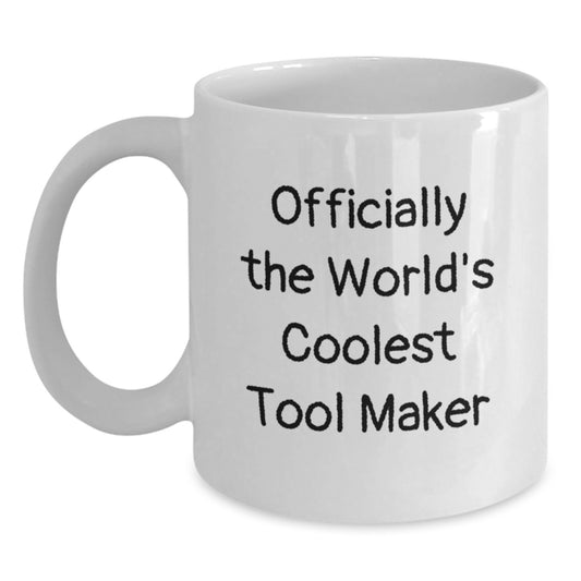 Funny Tool Maker Gifts from Men, Officially The World's Coolest Tool Maker White Coffee Mug for Tool Makers, Christmas Unique Gifts - Main