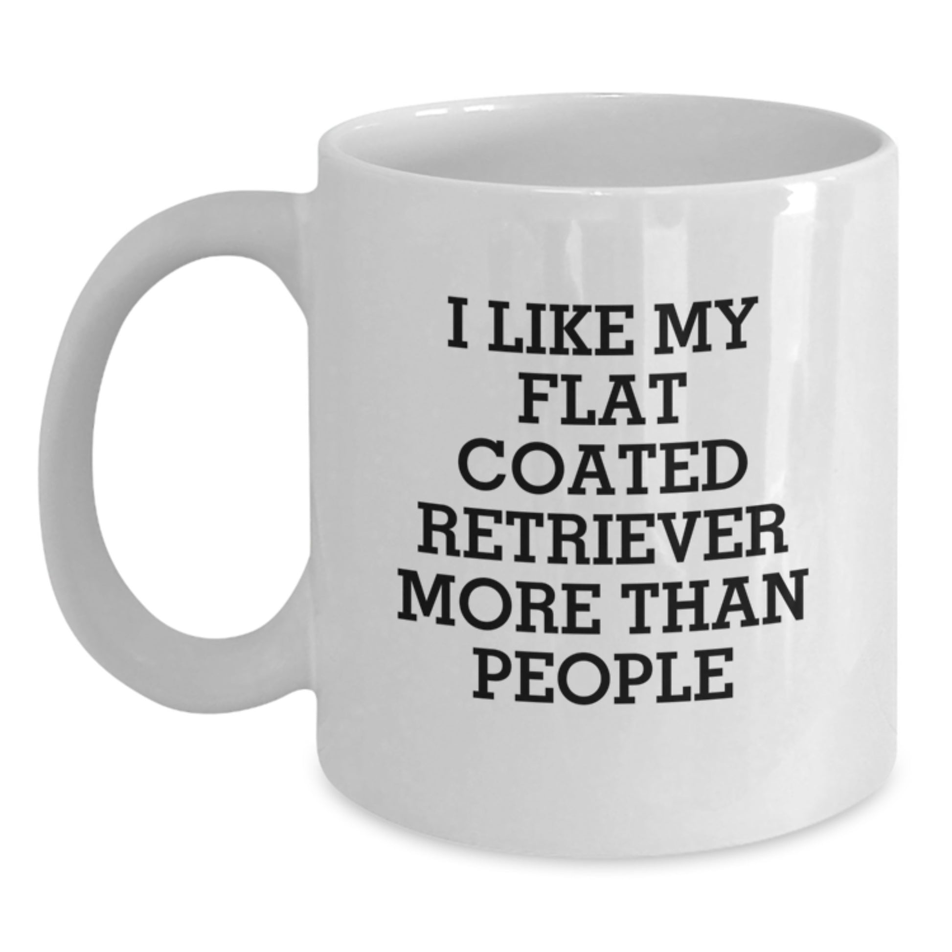 Funny Flat Coated Retriever Dog Gifts from Friends to Family - I Like My Flat Coated Retriever More Than People White Coffee Mug, Birthday Unique Gifts - Main