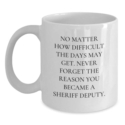 Funny Sheriff Deputy White Coffee Mug Gifts from Men to Sheriff Deputy on Christmas Unique Gifts - Main