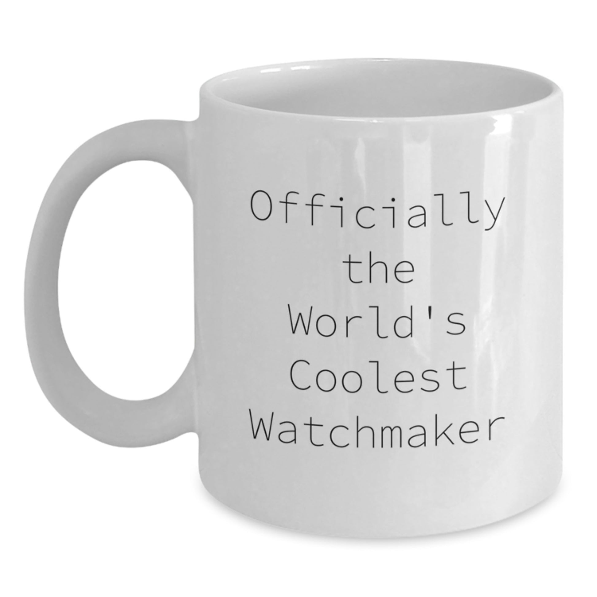 Funny Watchmaker Gifts from Friends, Unique Christmas Unique Gifts for Watchmaker, Men, Women, Friends - Officially The World's Coolest Watchmaker White Coffee Mug - Main