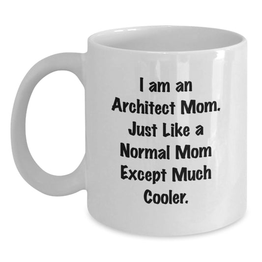 Architect Gifts for Friends or Family - Funny White Coffee Mug - Gift from Mom to Architect - Christmas Unique Gifts for Architect - Main