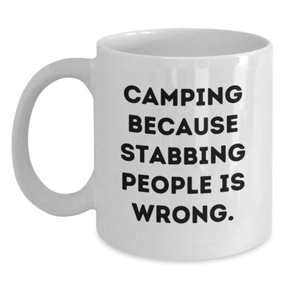 Funny Camping White Coffee Mug Gifts from Friends for Camping Enthusiasts on Christmas Morning - 'Camping Because Stabbing People Is Wrong.' - Main