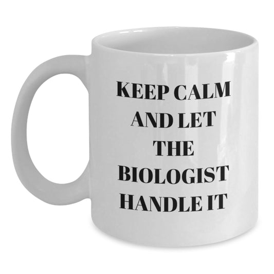 Funny Biologist Gifts for Him, White Coffee Mug from Friends, 'Keep Calm And Let The Biologist Handle It' Quote, Christmas Unique Presents - Main