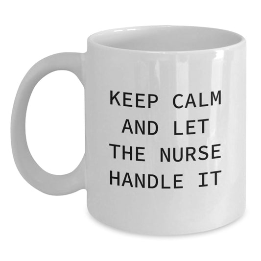Funny Nurse Quotes Gifts from Men to Women White Coffee Mug for Christmas Unique Presents - Main