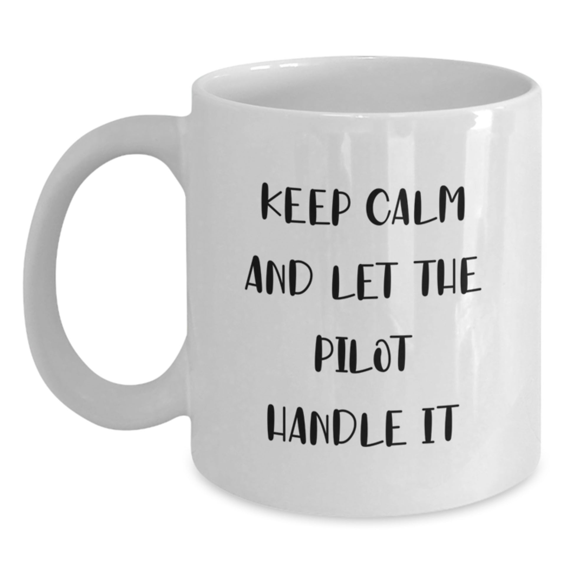 Funny Pilot Gifts from Friends, Unique Pilot Coffee Mugs for Men, White Pilot Mug, Keep Calm and Let the Pilot Handle It Christmas Unique Gifts - Main