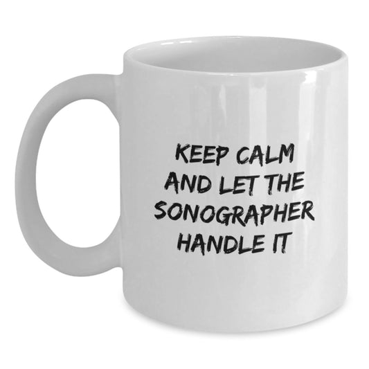 Funny Sonographer Gifts from Men, Women, Friends to Coworkers and Family - White Coffee Mug with 'Keep Calm And Let The Sonographer Handle It' Quote for Christmas Unique Gifts - Main