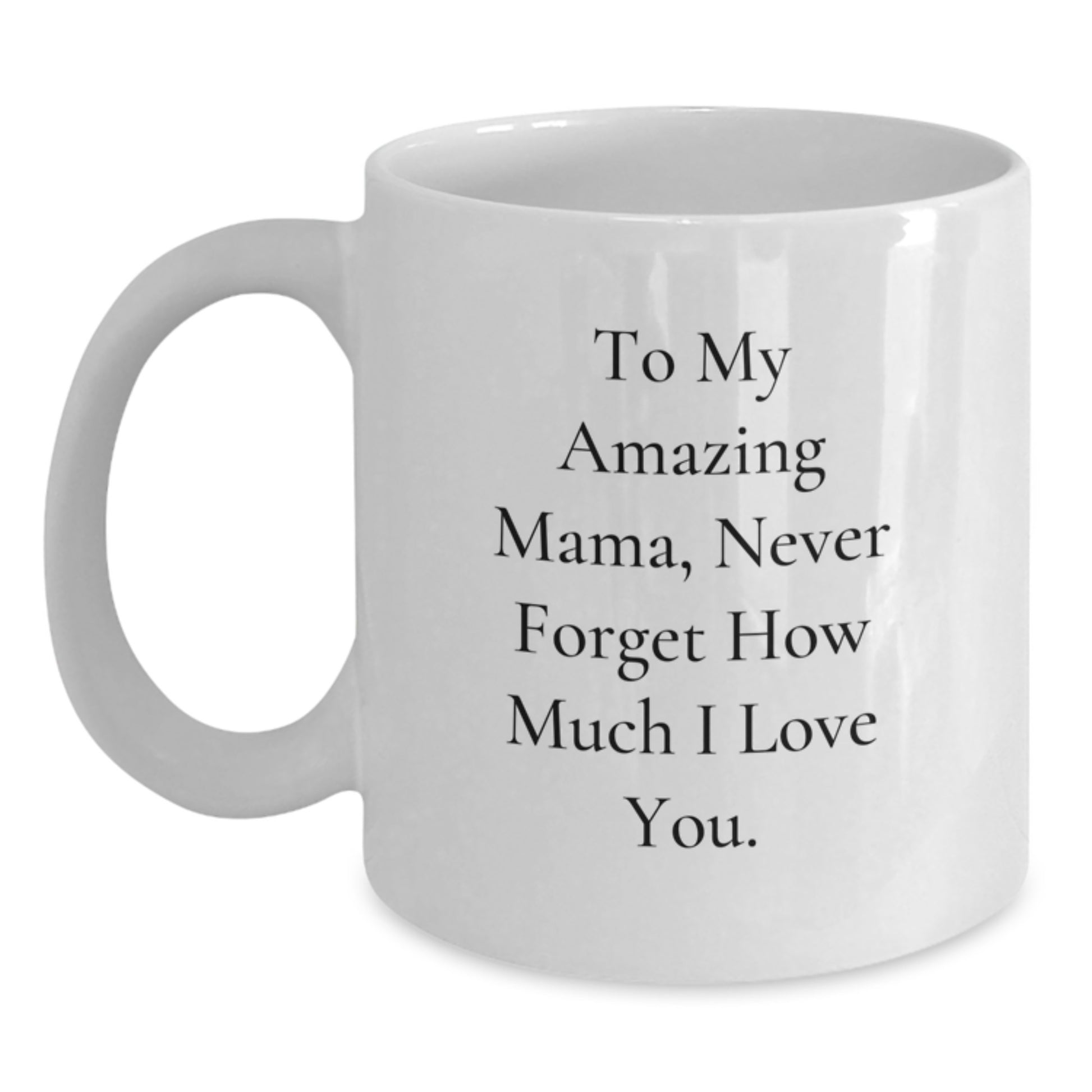Funny Mama Gifts for Her, White Coffee Mug with To My Amazing Mama Quote - Unique Christmas Unique Gifts from Family - Main