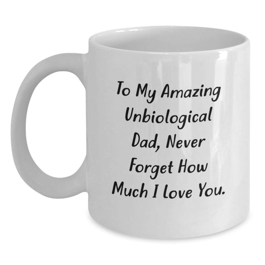 Funny Unbiological Dad Quotes Gifts for Unbiological Dad, Unique White Coffee Mug, Gifts from Friends to Unbiological Dad on Christmas - Main