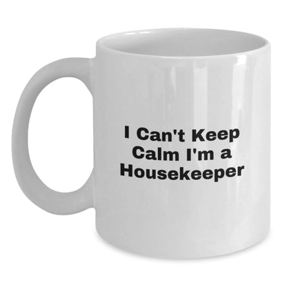 Funny Housekeeper Gifts for Her, I Can't Keep Calm I'm A Housekeeper White Coffee Mug, Unique Christmas Memorable Presents from Friends to Family - Main