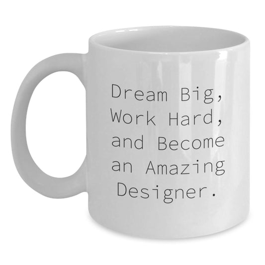 Funny Designer Gifts from Friends for Him - White Coffee Mug, Dream Big, Design - Main