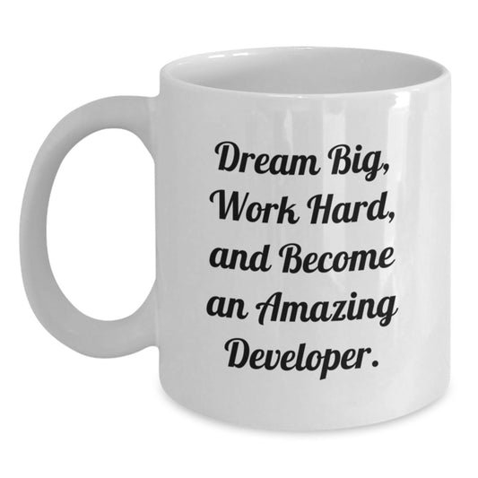 Inspirational Developer Gifts from Friends for Graduation, 'Dream Big, Work Hard, And Become An Amazing Developer.' White Coffee Mug, 11oz or 15oz Capacity, Ceramic, Microwave and Dishwasher Safe - Main