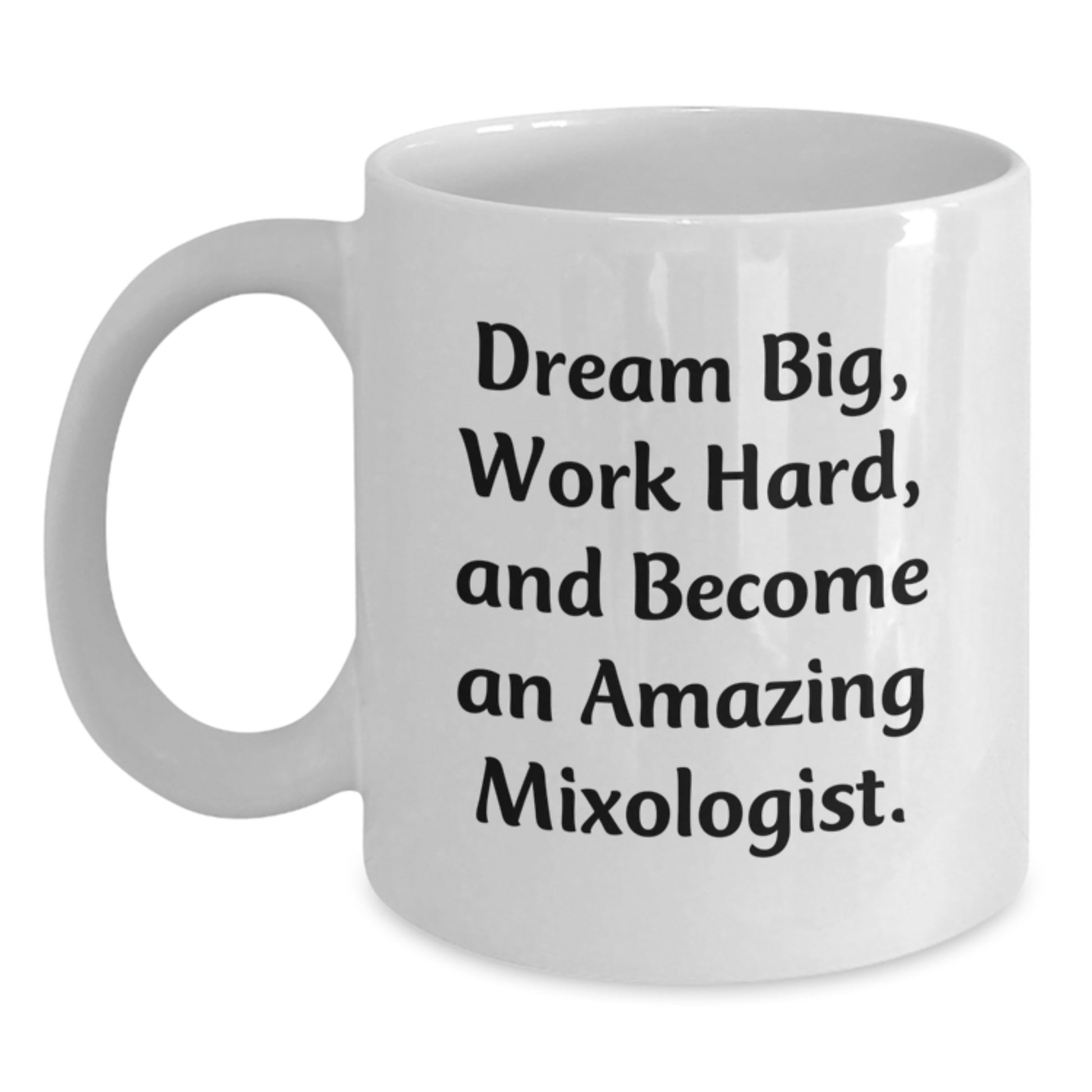 Funny Mixologist Gifts from Friends for Mixologist Men, White Coffee Mug with 'Dream Big, Work Hard' Quote, Christmas Unique Presents - Main