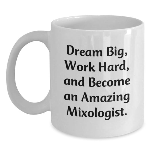Funny Mixologist Gifts from Friends for Mixologist Men, White Coffee Mug with 'Dream Big, Work Hard' Quote, Christmas Unique Presents - Main