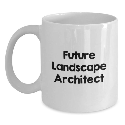 Funny Landscape Architect Gifts from Friends for Men - Future Landscape Architect White Coffee Mug, Christmas Unique Mug - Main