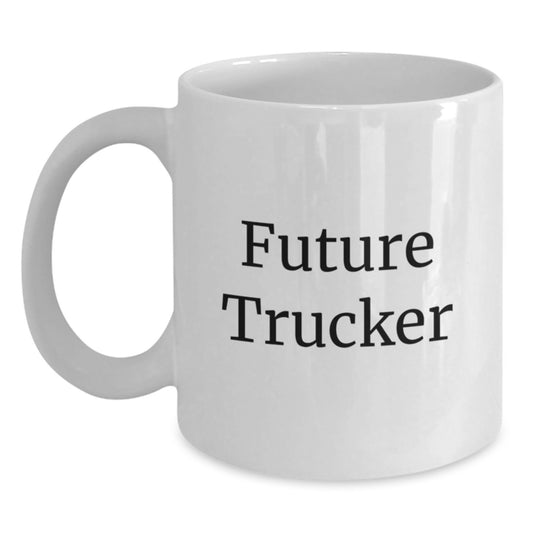 Funny Trucker Gifts from Family, Unique White Coffee Mug for Future Trucker, Christmas Unique Gifts for Men, Funny White Coffee Mug - Main