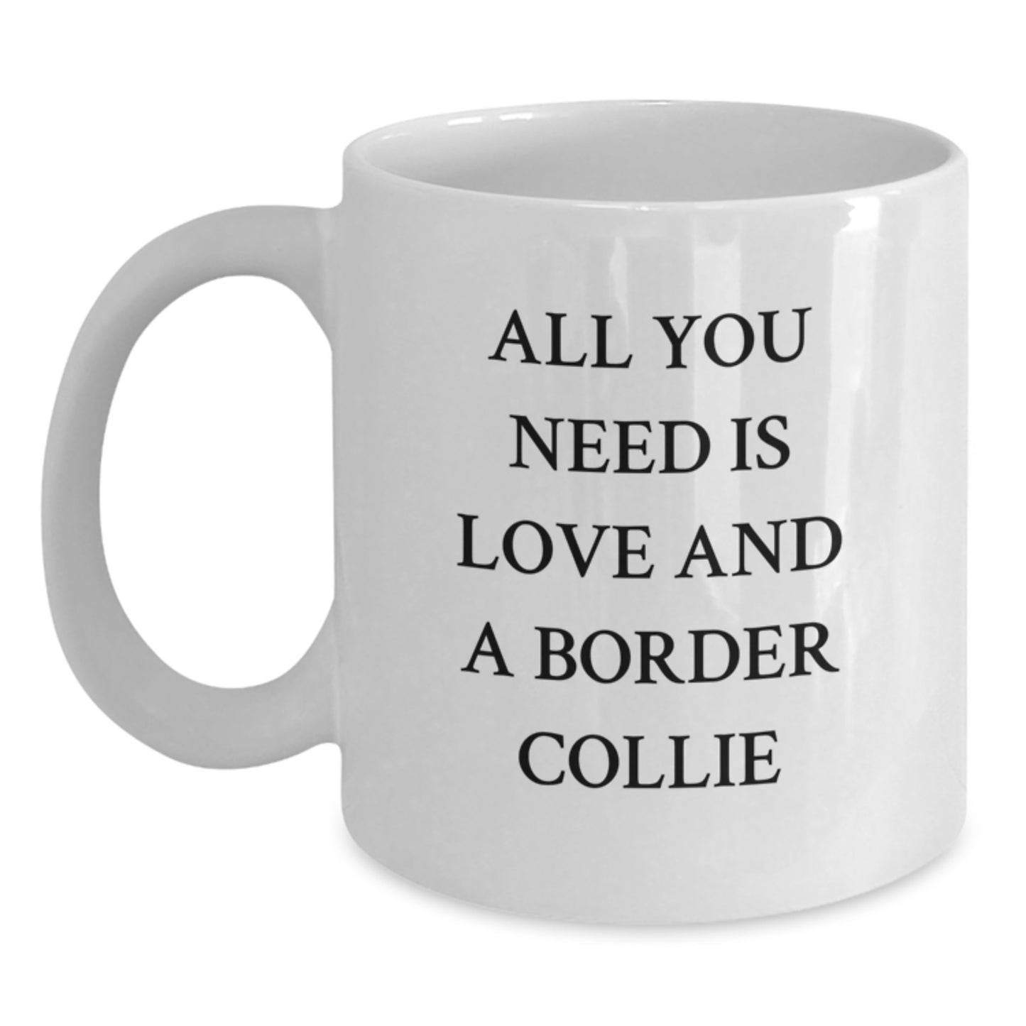 Funny Border Collie Dog Gifts from Family - All You Need Is Love White Coffee Mug for Birthday - Main
